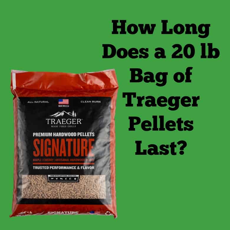 How Long Do Traeger Pellets Last